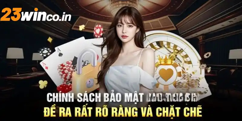 Chính sách bảo mật 23WIN về an toàn thông tin tài khoản 