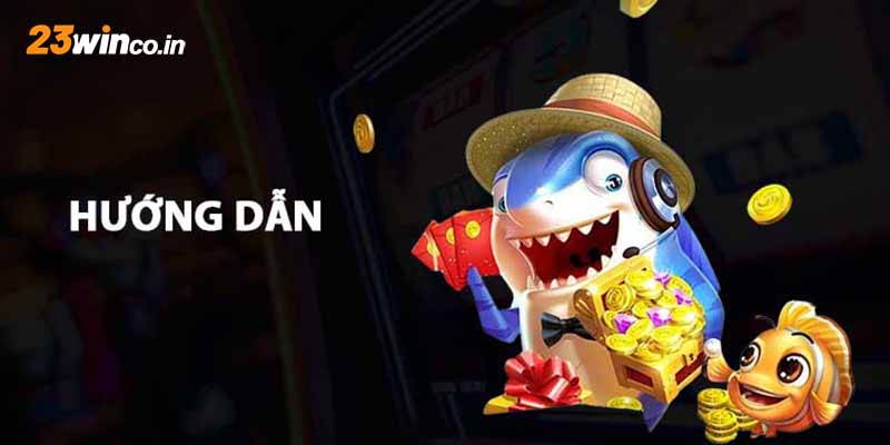 Hướng dẫn 23WIN vô cùng cần thiết cho người chơi