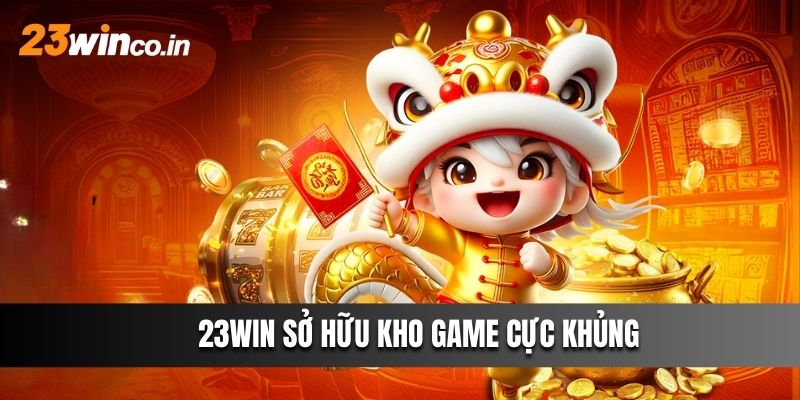 Kho game hoành tráng và ấn tượng