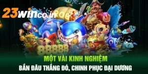 Kinh nghiệm chiến thắng với luật chơi bắn cá