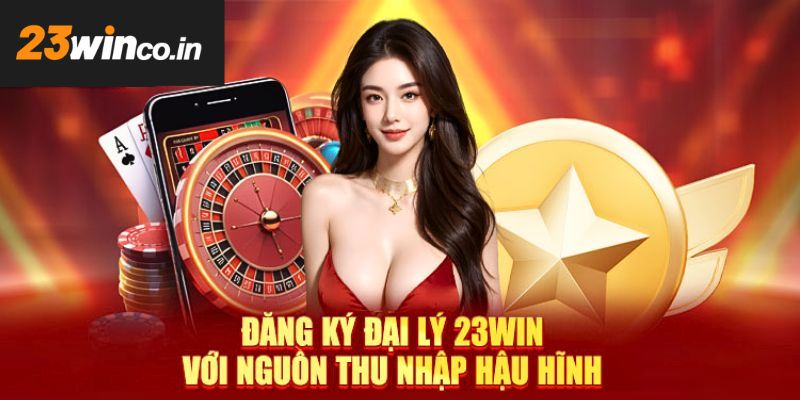 Một số lưu ý quan trọng mà bet thủ cần chú ý khi đăng ký đại lý 23WIN