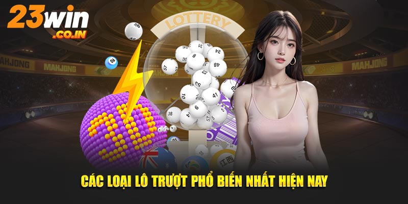 Các loại lô trượt được ưa chuộng nhất hiện nay