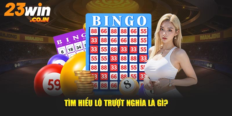 Tìm hiểu lô trượt nghĩa là gì